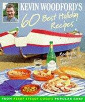 Kevin Woodford's 60 Best Holiday Recipes 0004140133 Book Cover