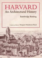 Harvard: An Architectural History (Belknap Press) 0674372905 Book Cover