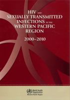 HIV and Sexually Transmitted Infections in the Western Pacific Region: 2000-2010 9290615729 Book Cover