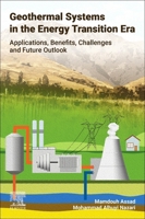Geothermal Systems in the Energy Transition Era: Applications, Benefits, Challenges and Future Outlook 0443363501 Book Cover