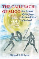 The Cailleach of Sligo: Stories and Myths from the Northwest of Ireland 1905785828 Book Cover