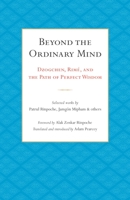 Beyond the Ordinary Mind: Dzogchen, Rimé, and the Path of Perfect Wisdom 1559394706 Book Cover
