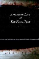 Appearing Live at the Final Test 0595275737 Book Cover
