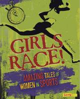 Girls Race! (Girls Rock!) 1476502331 Book Cover