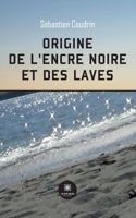 Origine de l'encre noire et des laves B0BJZQR1C6 Book Cover