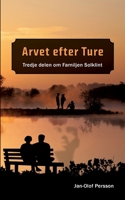 Arvet efter Ture: Tredje delen om Familjen Solklint 9176995747 Book Cover