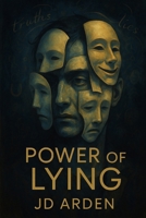 Power of Lying (Modern Mind & Self) B0FH24B8HY Book Cover