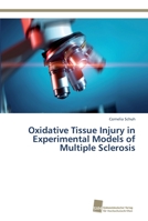 Oxidative Tissue Injury in Experimental Models of Multiple Sclerosis 3838139356 Book Cover
