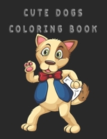 Cute Dogs Coloring Book: Cute Dogs Coloring Book for Kids Ages 4-8 B0B9QS47D1 Book Cover