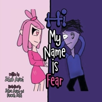 Hi My Name Is Fear: Conscious Kids 1665709863 Book Cover