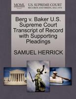 Berg v. Baker U.S. Supreme Court Transcript of Record with Supporting Pleadings 1270074458 Book Cover