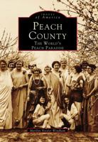 Peach County: The World's Peach Paradise 0738568775 Book Cover