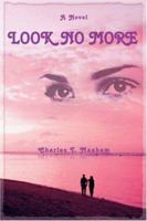 Look No More 0595421504 Book Cover