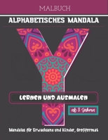 Malbuch Alphabetisches Mandala - Lernen und Ausmalen: Malbuch für Erwachsene und Kinder | Mandalas Malalphabet | Grossbuchstaben | Grossformat | ... für Liebhaber des Zeichnens B08NF349HP Book Cover