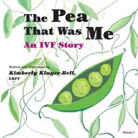 The Pea That Was Me: An Ivf Story 1503041425 Book Cover