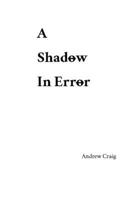 A Shadow in Error 1764454421 Book Cover