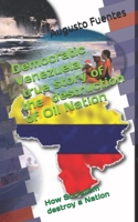 Democratic Venezuela, an apology for the destruction of a Petroleum Nation: Venezuelas´s fall, possible historic reasons B0CFCPRRTW Book Cover