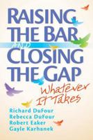 Raising the Bar and Closing the Gap: Whatever It Takes 1935249843 Book Cover