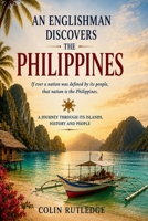 An Englishman Discovers the Philippines B0HC4FFKYH Book Cover