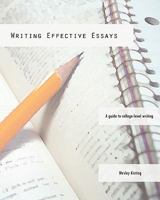 Writing Effective Essays: A Guide To College-Level Writing 146117130X Book Cover