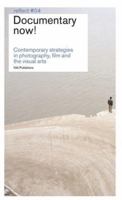 Documentary Now: Contemporary Strategies in Photography, Film and the Visual Arts (Reflect) 9056624555 Book Cover