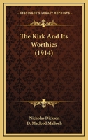 The Kirk & its worthies 0548791341 Book Cover