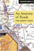 Conjunctions: 44, An Anatomy Of Roads: The Quest Issue (Conjunctions) 0941964604 Book Cover