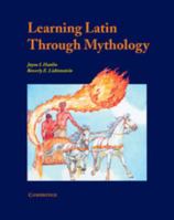 Learning Latin through Mythology 0521397790 Book Cover
