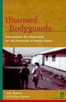 Unarmed Bodyguards: International Accompaniment for the Protection of Human Rights 1565490681 Book Cover