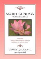 Sacred Sundays: Excerpts from ''Making Progress in the New Millenium by Following the Path from Within'' 1465378790 Book Cover