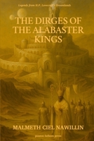 The Dirges of the Alabaster Kings: Legends from the Realms of the Dreamlands 1300104171 Book Cover