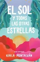 El sol y todas las otras estrellas 173564692X Book Cover