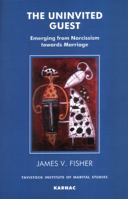 The Uninvited Guest: Emerging from Narcissism Towards Marriage in Psychoanalytic Therapy With Couples 1855751968 Book Cover