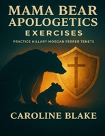 Mama Bear Apologetics Exercises: Practice Hillary Morgan Ferrer Tenets B0FVNQYD1M Book Cover