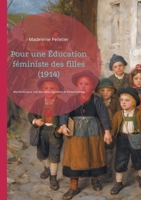 Pour une Éducation féministe des filles (1914): Manifeste pour une éducation égalitaire et émancipatrice des filles (French Edition) 2322556114 Book Cover