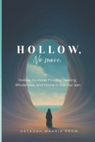 Hollow, no more: Finding Healing, Wholeness, and Home in the Qur'aan B0FMSDWP4L Book Cover