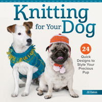Knitting for Your Dog: 24 Quick Designs to Style Your Precious Pup (Landauer) Easy-to-Knit Dog Sweaters, Jackets, Accessories, and Gifts for Pets of All Sizes, with Measuring Chart 1639811788 Book Cover