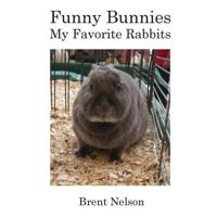 Funny Bunnies: My Favorite Rabbits 1977620965 Book Cover