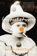 Long Past Stopping: A Memoir 0061450758 Book Cover