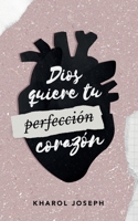 Dios quiere tu corazón B09DMR7982 Book Cover