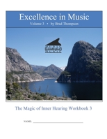 Excellence In Music: Magic of Inner Hearing Workbook, Volume 3 1088541453 Book Cover