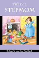 The Evil Stepmom: Be Sure To Line Your Nest Well: Struggling With Being A Stepmom B092P76KQP Book Cover