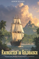 Raubkatzen im Goldrausch: Captain James Walker auf der Jagd nach dem Schatz / Historischer Roman über Seefahrer (Spannende Seefahrer-Romane) (German Edition) 3964036994 Book Cover