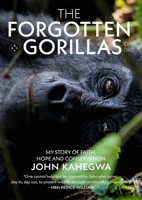 The Forgotten Gorillas of DRC: my story of faith, hope and conservation 1915406544 Book Cover