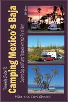 Traveler's Guide to Camping Mexico's Baja: Explore Baja and Puerto Penasco With Your RV or Tent (Traveler's Guide series)