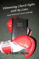 Eliminating Church Fights with By-Laws: Quick Wisdom for Church Leadership 0557024641 Book Cover