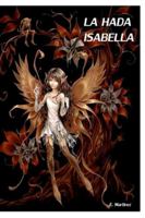 La Hada Isabella. (Spanish Edition) 1389863298 Book Cover