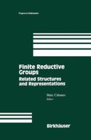 Finite Reductive Groups, Related Structures and Representations (Progress in Mathematics) 0817638857 Book Cover