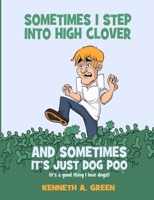 Sometimes I Step into High Clover And Sometimes It’s Just Dog Poo 1716577012 Book Cover