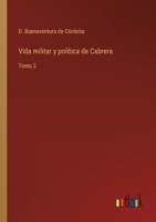 Vida militar y política de Cabrera: Tomo 2 1145665039 Book Cover